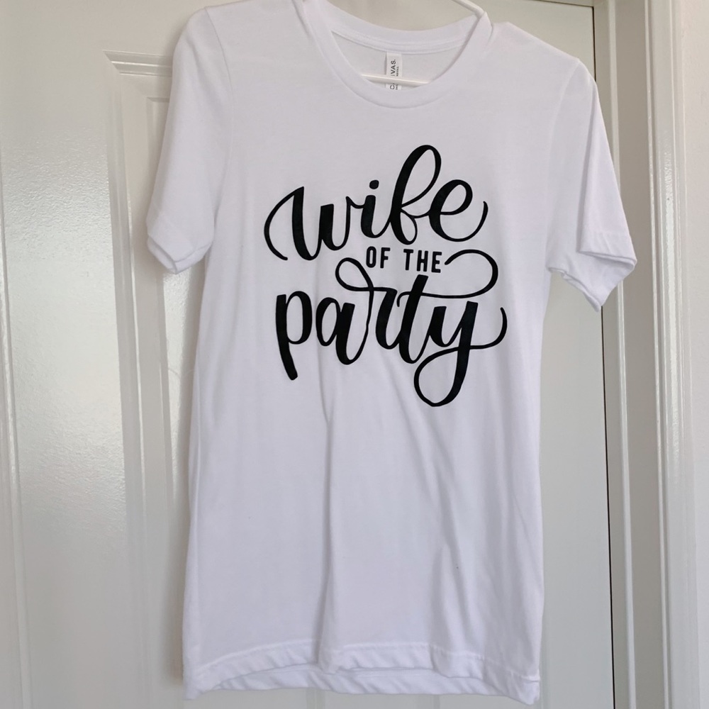 Bachelorette “Wife of the Party” T Shirt
